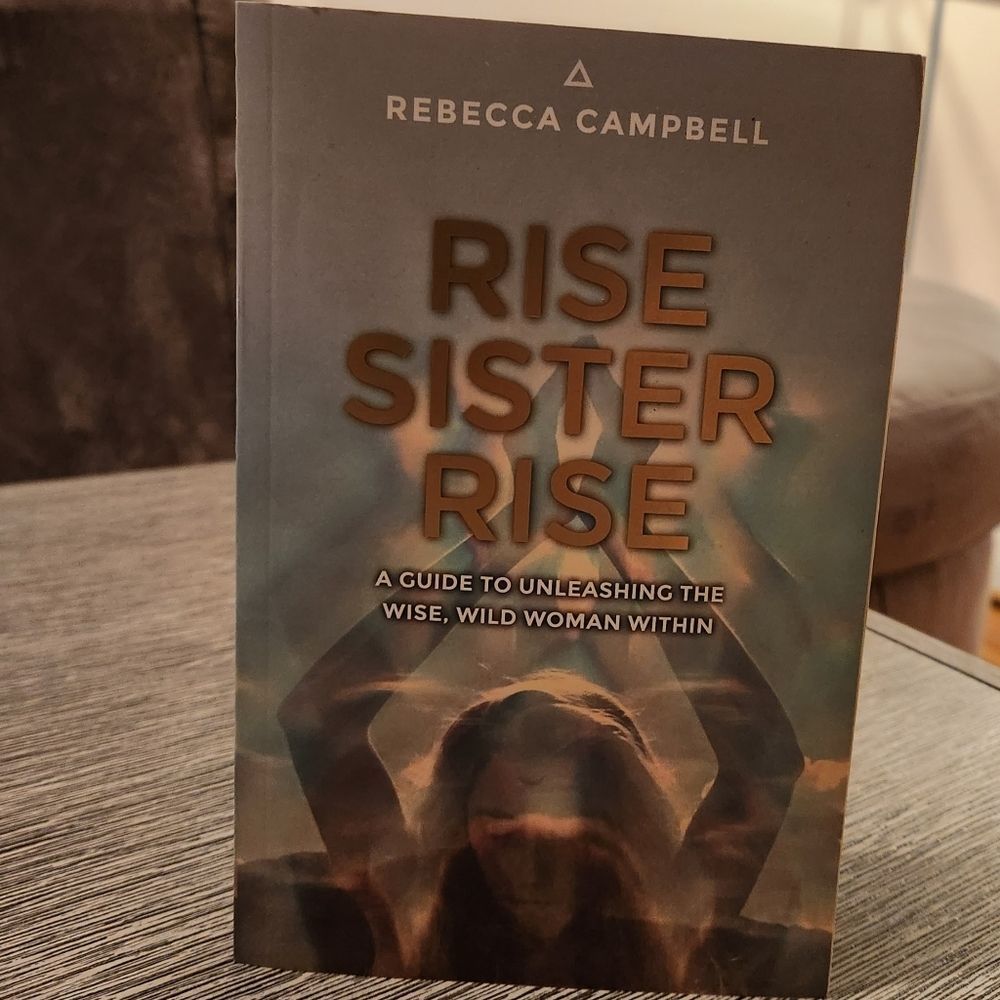 "Rise Sister Rise: A Guide to Unleashing the Wise, Wild Woman Within" Paperback